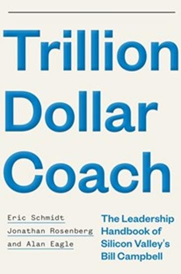 Kniha: Trillion Dollar Coach : The Leadership Hkolektív autorov