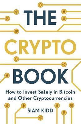 Kniha: The Crypto Book : How to Invest Safely in Bitcoin and Other Cryptocurrencies - Siam Kidd