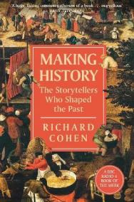 Making History: The Storytellers Who Shaped the Past