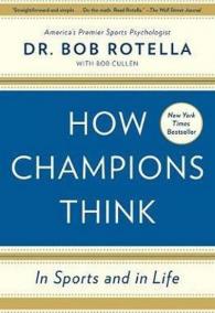 How Champions Think : In Sports and in Life