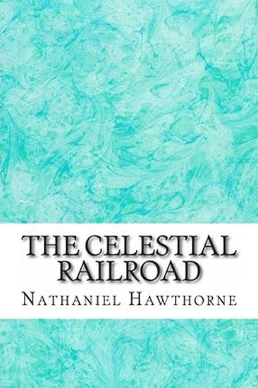 Kniha: The Celestial Railroad - Hawthorne Nathaniel