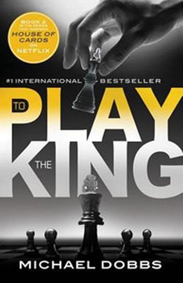 Kniha: To Play the King - Dobbs Michael