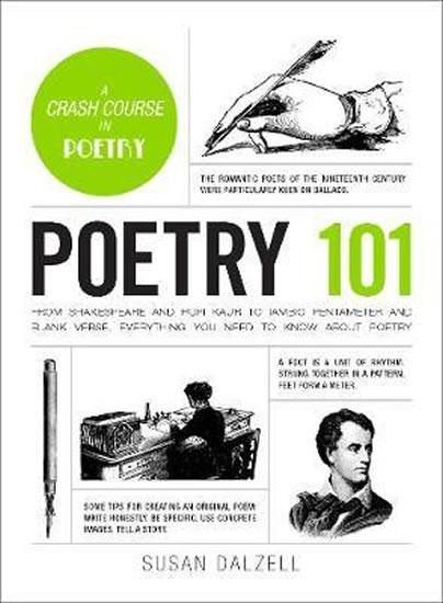 Kniha: Poetry 101: From Shakespeare and Rupi Kaur to Iambic Pentameter and Blank Verse, Everything You Need to Know about Poetry - Dalzell Susan
