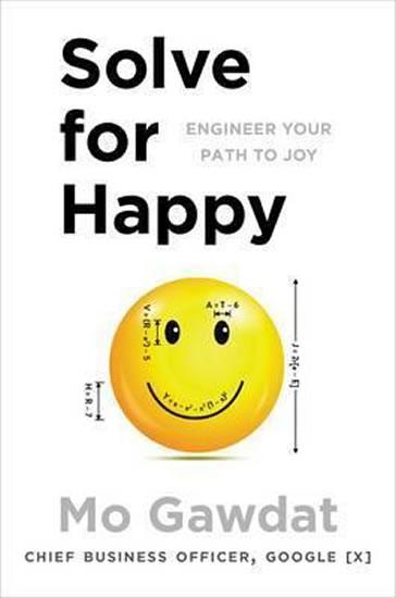 Kniha: Solve For Happy - Gawdat Mo