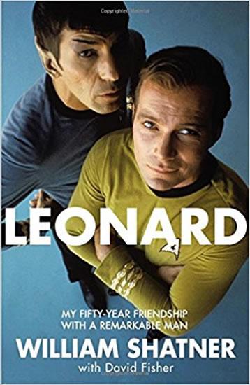 Kniha: Leonard : My Fifty-Year Friendship with a Remarkable Man - Shatner William