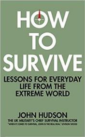 How to Survive: Lessons for Everyday Life from the Extreme World