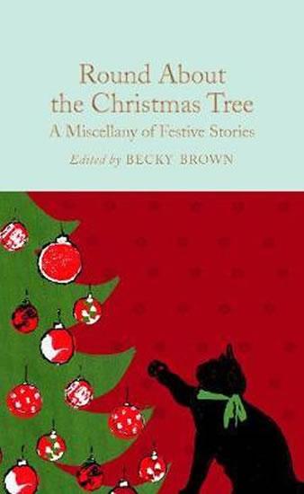 Kniha: Round About the Christmas Tree : A Miscellany of Festive Stories - Brown Becky