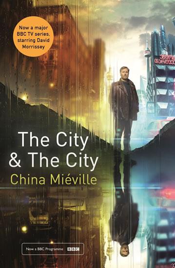 Kniha: The City - The City : TV tie-in - Miéville China