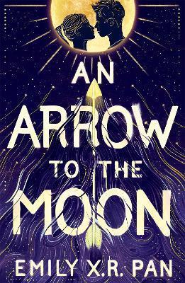 Kniha: An Arrow to the Moon - X. R. Pan Emily