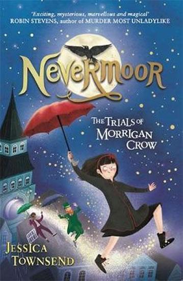 Kniha: Nevermoor: The Trials of Morrigan Crow - Townsendová Jessica