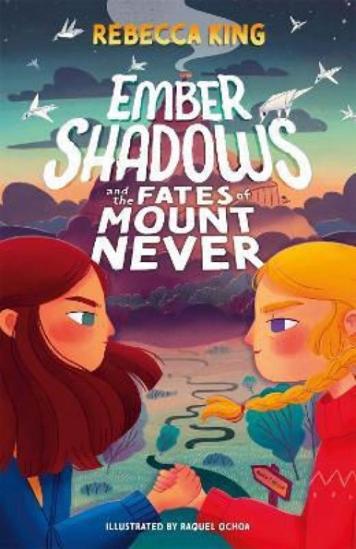 Kniha: Ember Shadows and the Fates of Mount Never : Book 1 - King Rebecca