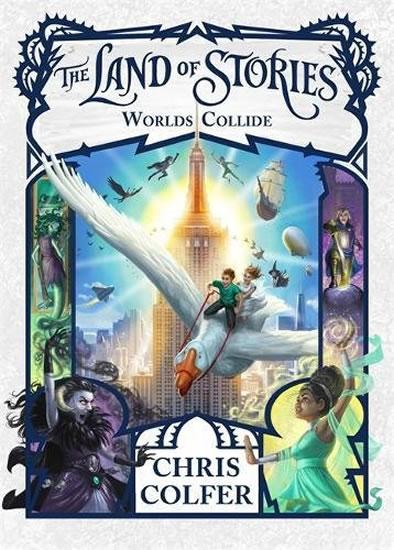 Kniha: The Land of Stories: Worlds Collide: Book 6 - Colfer Chris