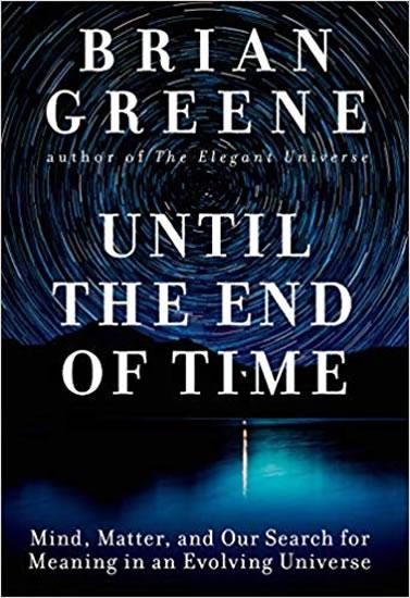 Kniha: Until the End of Time : Mind, Matter, and Our Search for Meaning in an Evolving Universe - Greene Brian