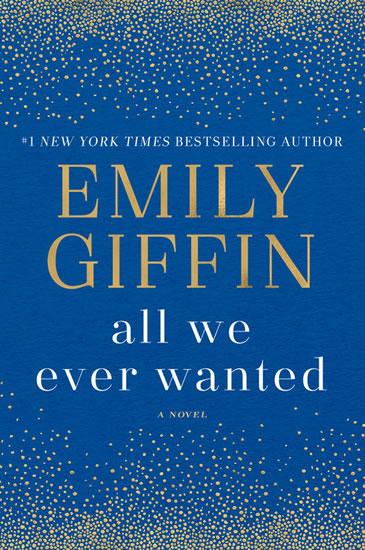 Kniha: All We Ever Wanted: A Novel - Giffin Emily