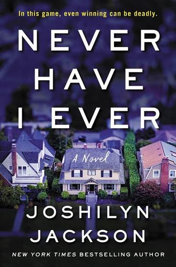 Kniha: Never Have I Ever : -Like DESPERATE HOUS - Jackson Joshilyn