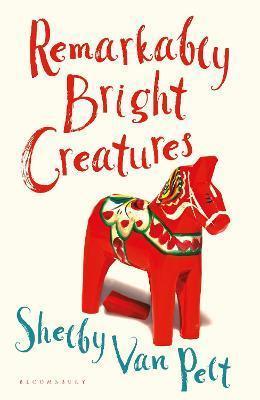 Kniha: Remarkably Bright Creatures - Pelt Shelby Van