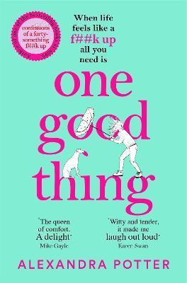 Kniha: One Good Thing: From the Author of Runaway Bestseller Confessions of a Fortysomething F Up - Potter Alexandra