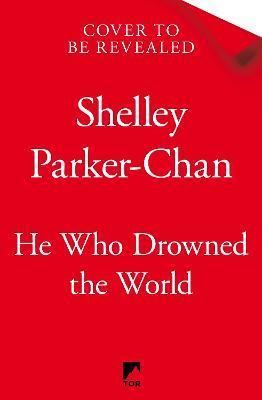 Kniha: He Who Drowned the World - Parker-Chan Shelley