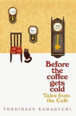 Kniha: Tales from the Cafe : Before the Coffee Gets Cold - Kawaguchi Toshikazu