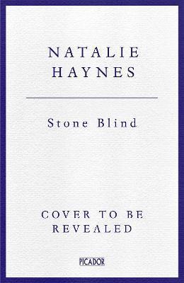 Kniha: Stone Blind: longlisted for the Women´s Prize for Fiction 2023 - Haynes Natalie