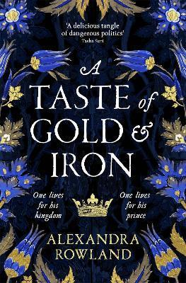 Kniha: A Taste of Gold and Iron - Rowland Alexandra