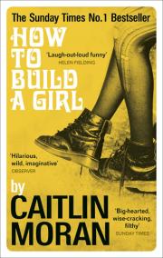 How to Build a Girl (Film Tie In)