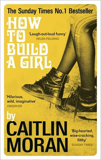 Kniha: How to Build a Girl (Film Tie In) - Moranová Caitlin