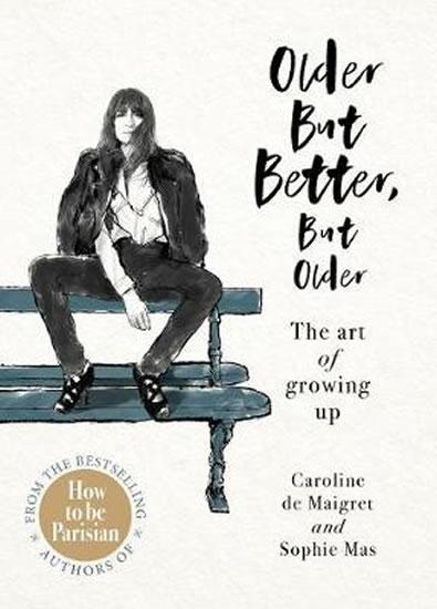 Kniha: Older but Better, but Older : The art of - De Maigret, Sophie Mas Caroline