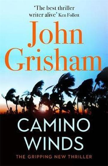 Kniha: Camino Winds : The bestselling thriller writer in the world offers the perfect escape in his new murder mystery - Grisham John