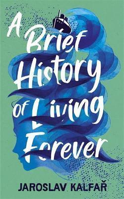 Kniha: A Brief History of Living Forever - Kalfař Jaroslav