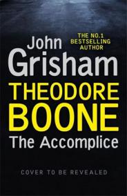 Theodore Boone: The Accomplice : Theodor