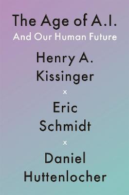 Kniha: The Age of AI : And Our Human Future - Kissinger Henry