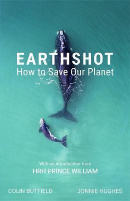 Kniha: Earthshot : How to Save Our Planet - Butfield, Jonnie Hughes Colin