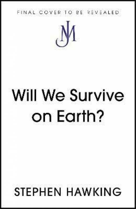 Kniha: Will We Survive on Earth? - Hawking Stephen