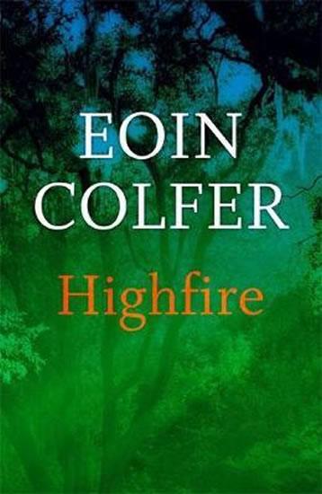 Kniha: Highfire - Colfer Eoin