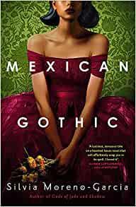 Kniha: Mexican Gothic - Moreno-Garcia Silvia