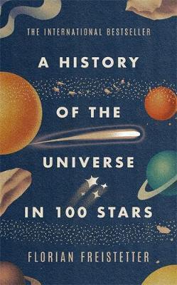 Kniha: A History of the Universe in 100 Stars - Freistetter Florian