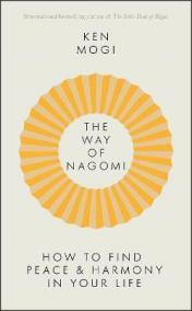 The Way of Nagomi : Live more harmoniously the Japanese way