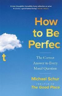 Kniha: How to be Perfect - Schur Mike