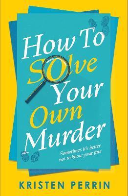 Kniha: How To Solve Your Own Murder - Perrin Kristen