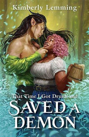Kniha: That Time I Got Drunk and Saved a Demon - Lemming, Kimberly