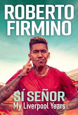 Kniha: SI SENOR: My Liverpool Years - Firmino Roberto
