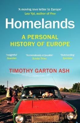 Kniha: Homelands: A Personal History of Europe - Garton Ash Timothy
