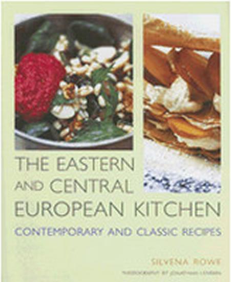 Kniha: The Eastern and Central European Kitchen - Rowe Silvena