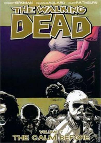 Kniha: The Walking Dead: The Calm Before Volume 7 - Kirkman Robert, Adlard Charlie, Rathburn Cliff