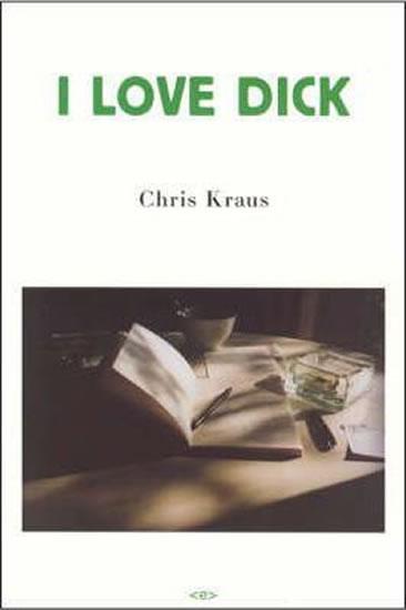 Kniha: I Love Dick - Kraus Chris