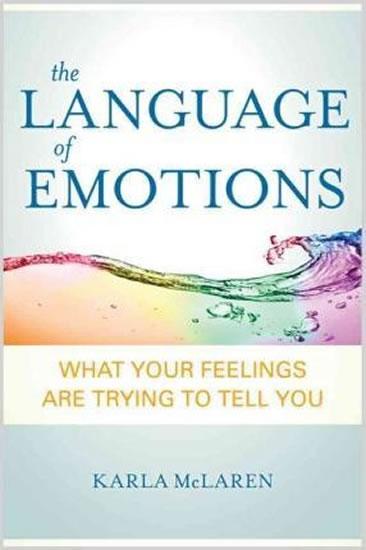 Kniha: Language of Emotions : What Your Feelings are Trying to Tell You - McLarenová Karla