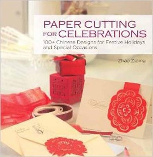 Kniha: Paper Cutting for Celebrations : 100+ Ch - Ziping Zhao