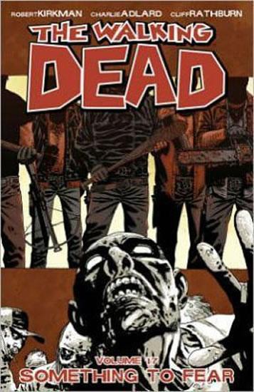 Kniha: The Walking Dead: Something to Fear Volume 17 - Kirkman Robert