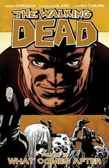 Kniha: The Walking Dead: What Comes After Volume 18 - Kirkman Robert